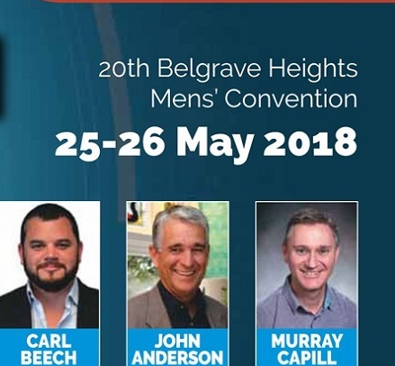 Belgrave Heights Men’s Convention 2018 (25th – 26th May 2018)